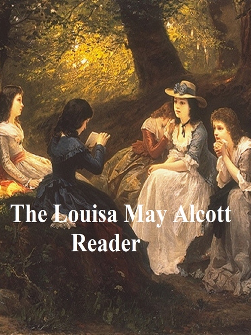 Title details for The Louisa May Alcott Reader by Louisa May Alcott - Available